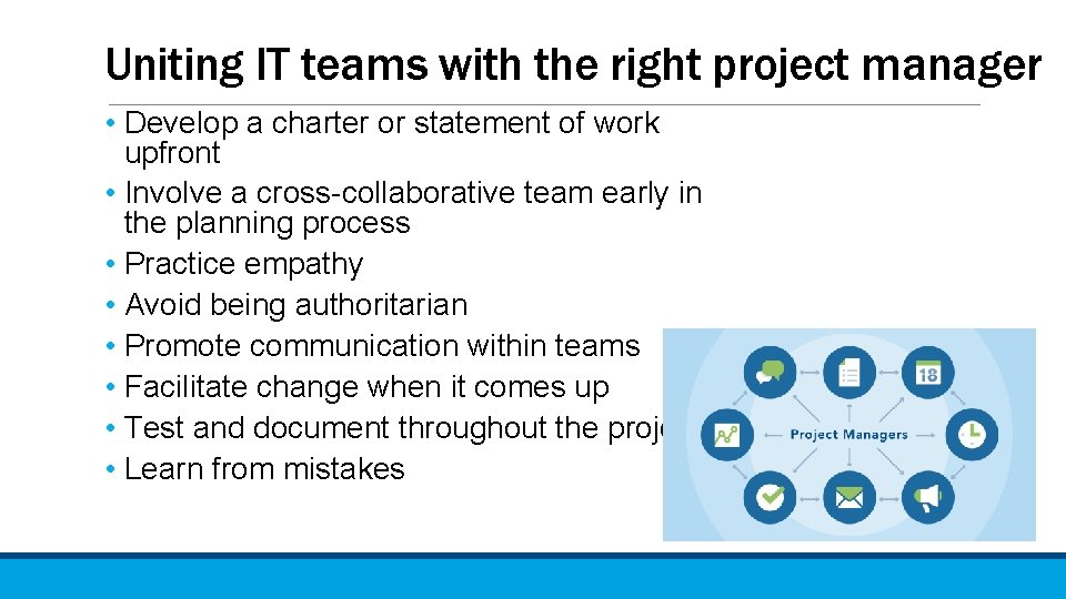Uniting IT teams with the right project manager • Develop a charter or statement