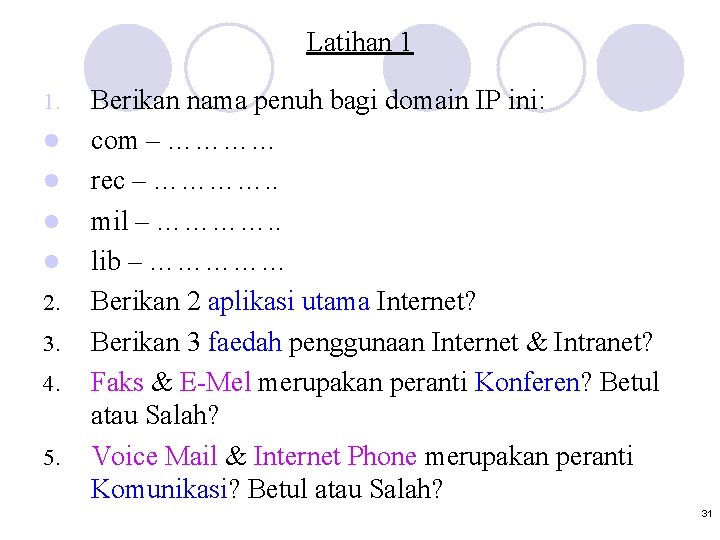 Latihan 1 1. l l 2. 3. 4. 5. Berikan nama penuh bagi domain