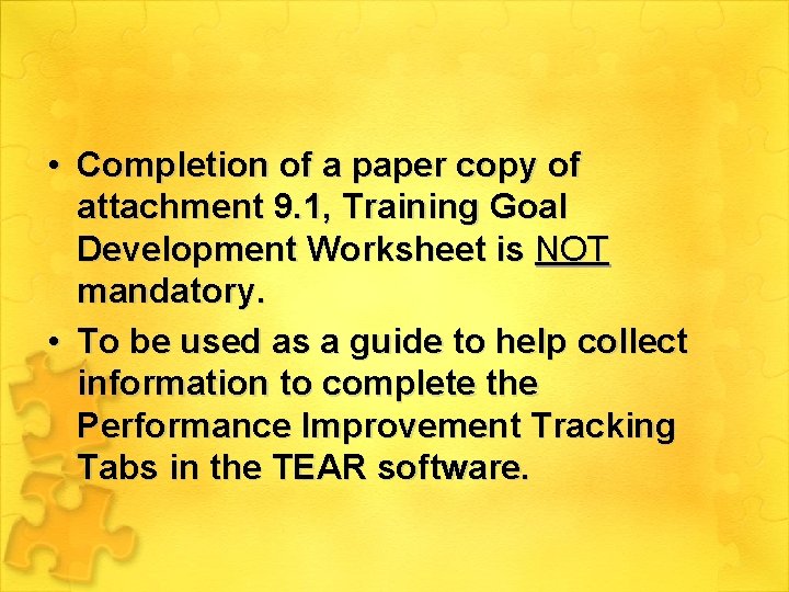  • Completion of a paper copy of attachment 9. 1, Training Goal Development
