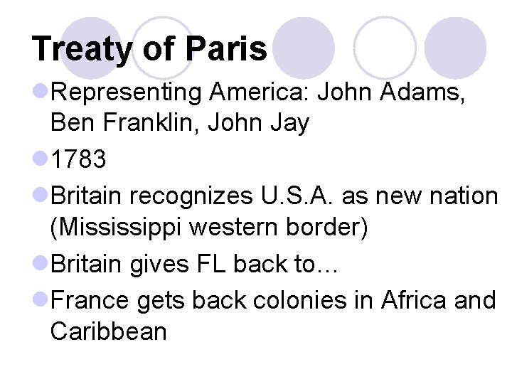 Treaty of Paris l. Representing America: John Adams, Ben Franklin, John Jay l 1783