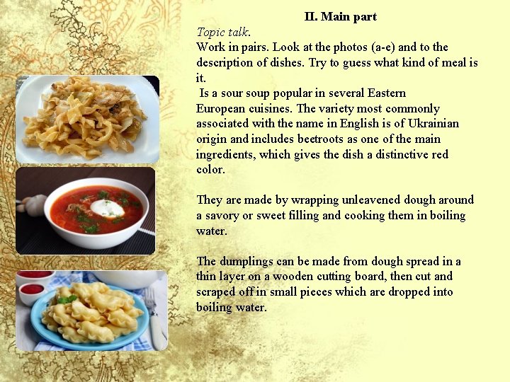 ІІ. Main part Topic talk. Work in pairs. Look at the photos (a-e) and