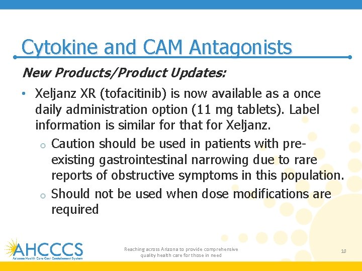 Cytokine and CAM Antagonists New Products/Product Updates: • Xeljanz XR (tofacitinib) is now available