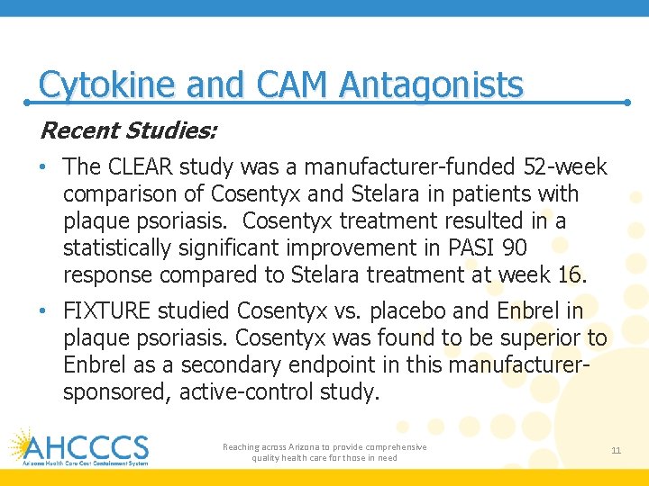 Cytokine and CAM Antagonists Recent Studies: • The CLEAR study was a manufacturer-funded 52