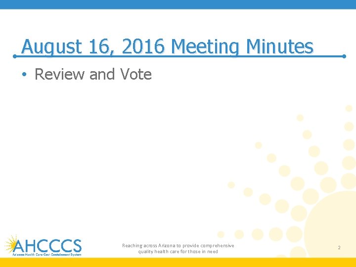 August 16, 2016 Meeting Minutes • Review and Vote Reaching across Arizona to provide
