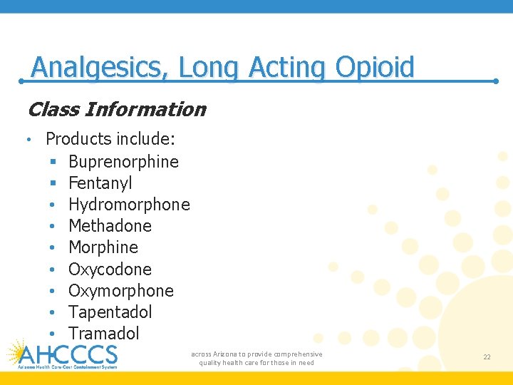 Analgesics, Long Acting Opioid Class Information • Products include: § Buprenorphine § Fentanyl •