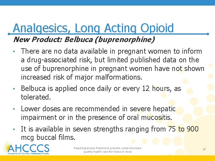 Analgesics, Long Acting Opioid New Product: Belbuca (buprenorphine) • There are no data available