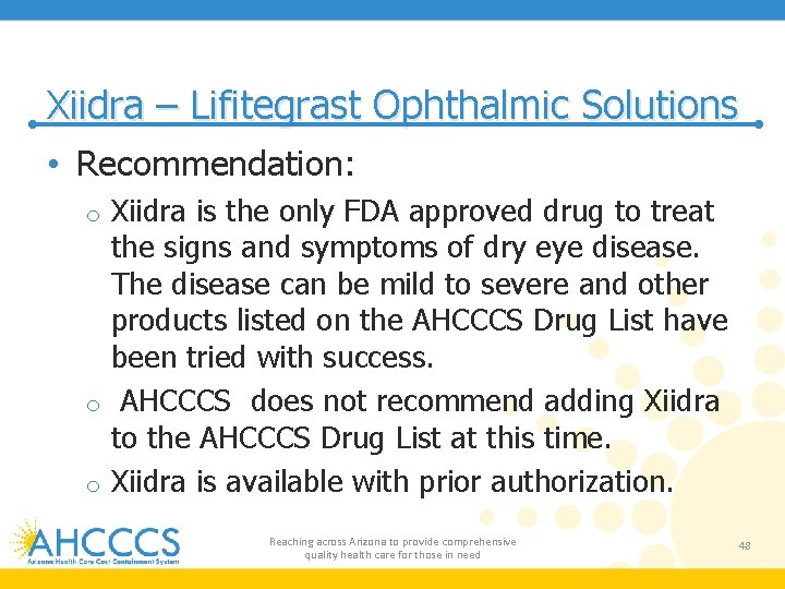 Xiidra – Lifitegrast Ophthalmic Solutions • Recommendation: Xiidra is the only FDA approved drug