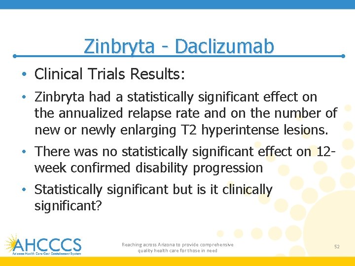 Zinbryta - Daclizumab • Clinical Trials Results: • Zinbryta had a statistically significant effect