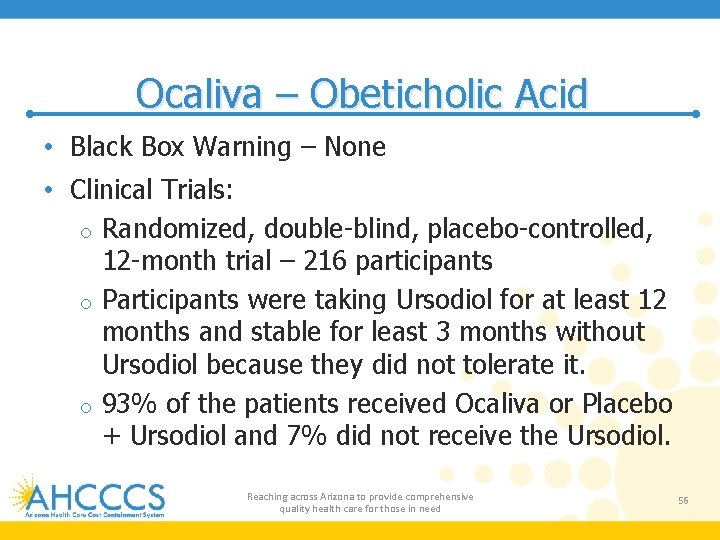 Ocaliva – Obeticholic Acid • Black Box Warning – None • Clinical Trials: o