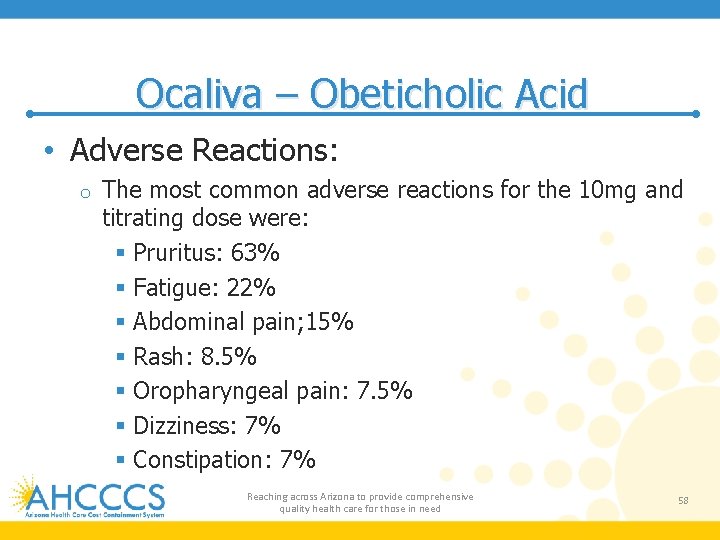 Ocaliva – Obeticholic Acid • Adverse Reactions: o The most common adverse reactions for