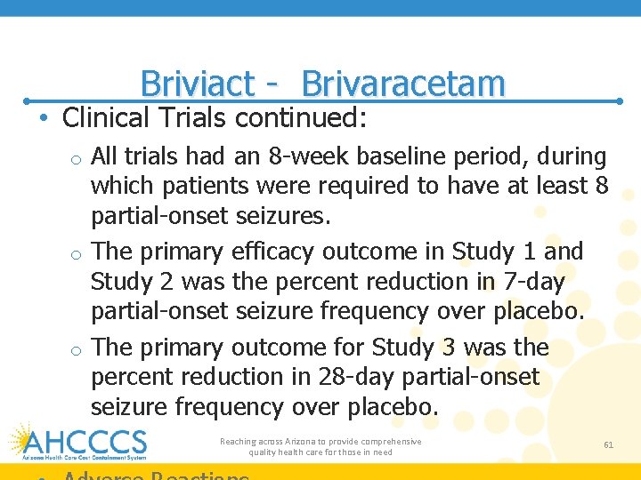 Briviact - Brivaracetam • Clinical Trials continued: All trials had an 8 -week baseline