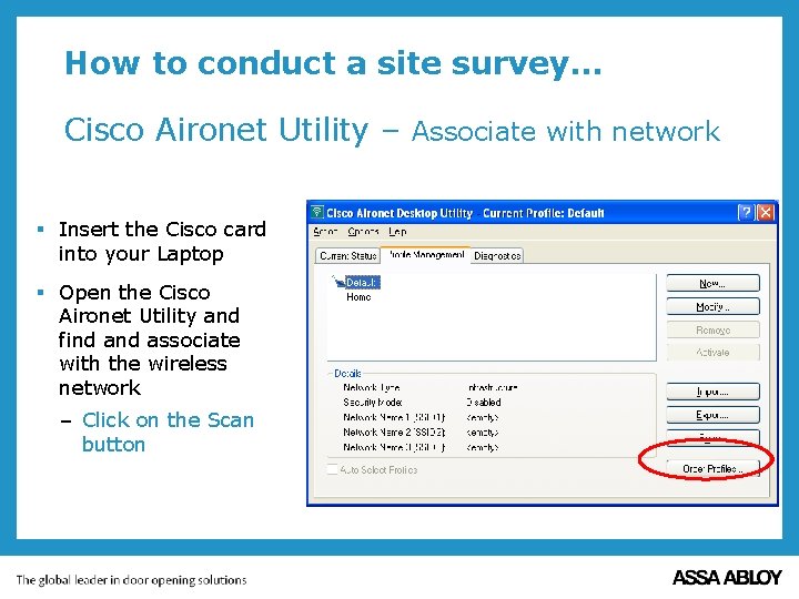 How to conduct a site survey… Cisco Aironet Utility – Associate with network §