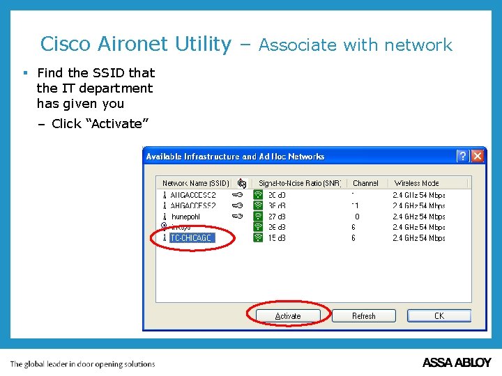 Cisco Aironet Utility – Associate with network § Find the SSID that the IT