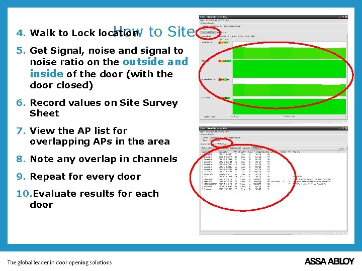 4. Walk to Lock location How to Site Survey 5. Get Signal, noise and