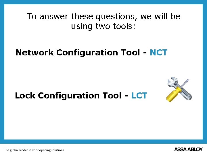 To answer these questions, we will be using two tools: Network Configuration Tool -