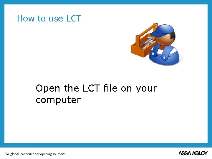 How to use LCT Open the LCT file on your computer 