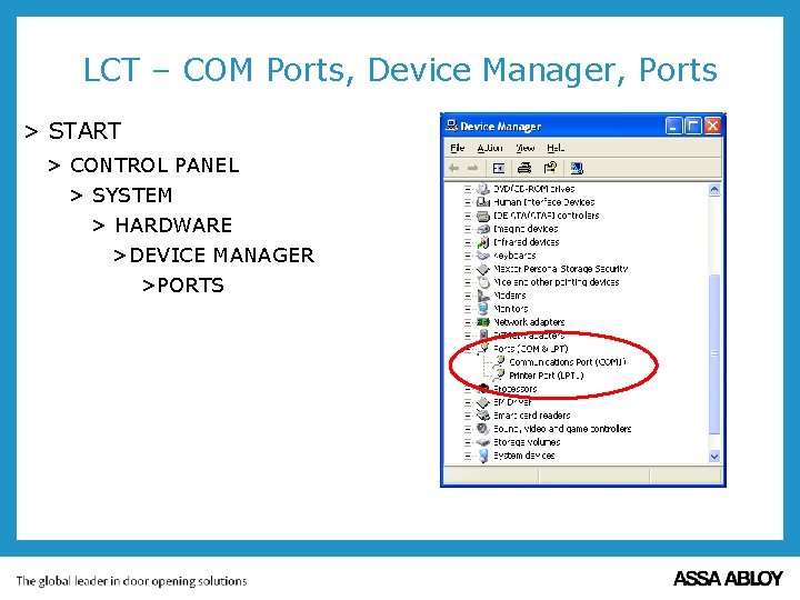 LCT – COM Ports, Device Manager, Ports > START > CONTROL PANEL > SYSTEM