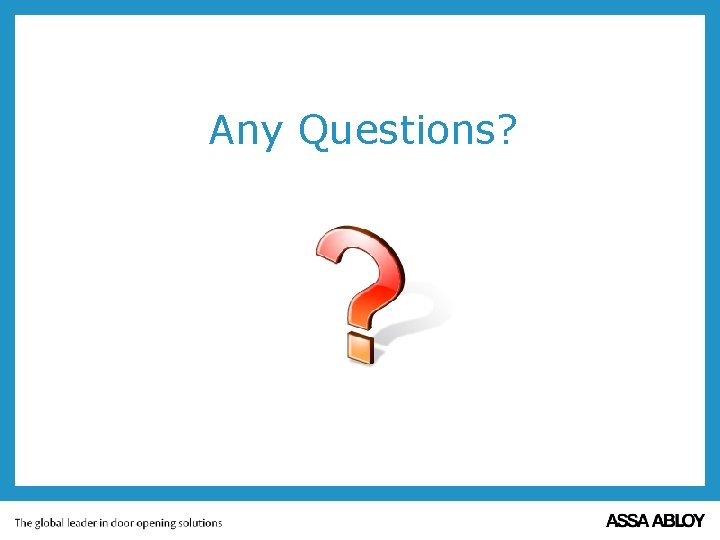 Any Questions? 