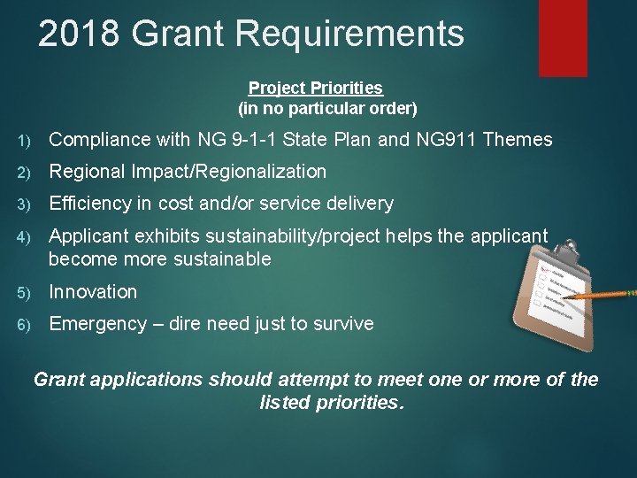 2018 Grant Requirements Project Priorities (in no particular order) 1) Compliance with NG 9