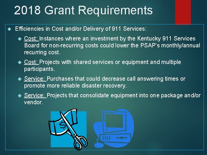 2018 Grant Requirements Efficiencies in Cost and/or Delivery of 911 Services: Cost: Instances where