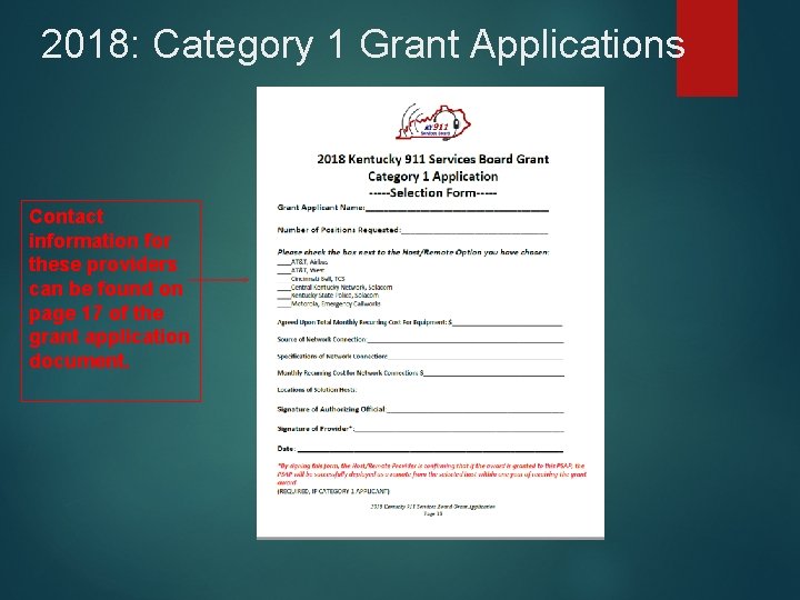 2018: Category 1 Grant Applications Contact information for these providers can be found on