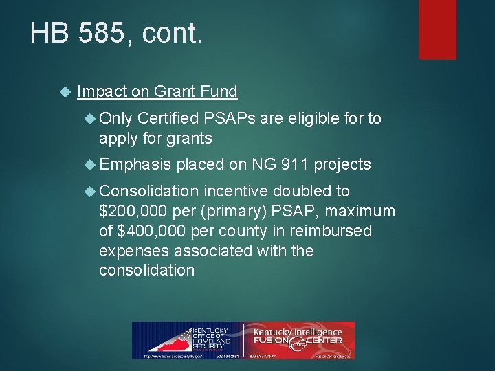 HB 585, cont. Impact on Grant Fund Only Certified PSAPs are eligible for to