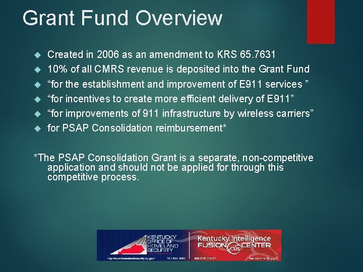 Grant Fund Overview Created in 2006 as an amendment to KRS 65. 7631 10%