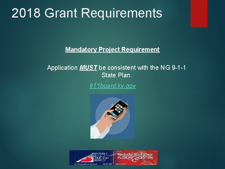 2018 Grant Requirements Mandatory Project Requirement Application MUST be consistent with the NG 9