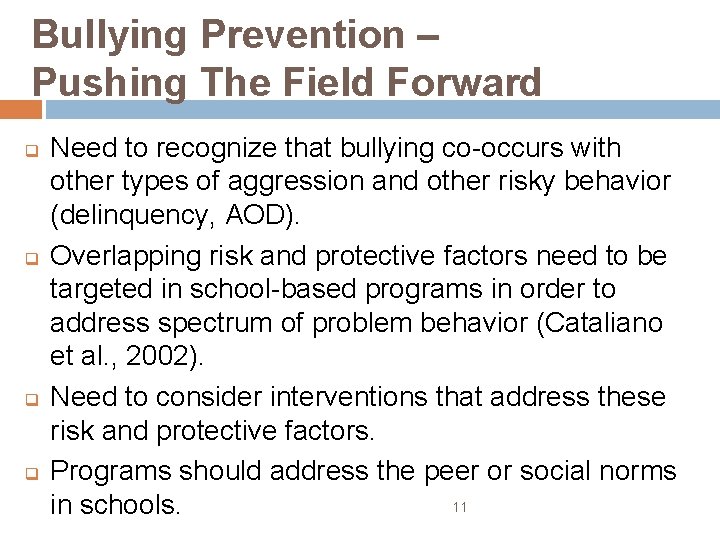 Bullying Prevention – Pushing The Field Forward q q Need to recognize that bullying