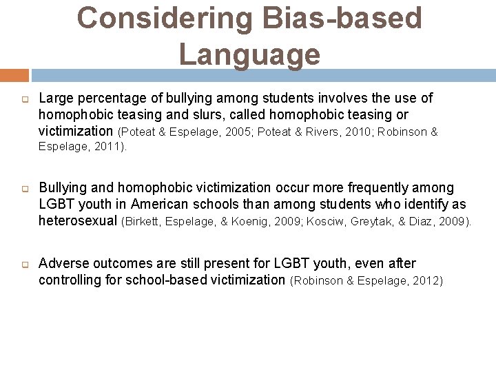 Considering Bias-based Language q Large percentage of bullying among students involves the use of