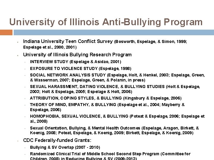 University of Illinois Anti-Bullying Program • Indiana University Teen Conflict Survey (Bosworth, Espelage, &