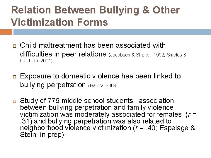 Relation Between Bullying & Other Victimization Forms Child maltreatment has been associated with difficulties