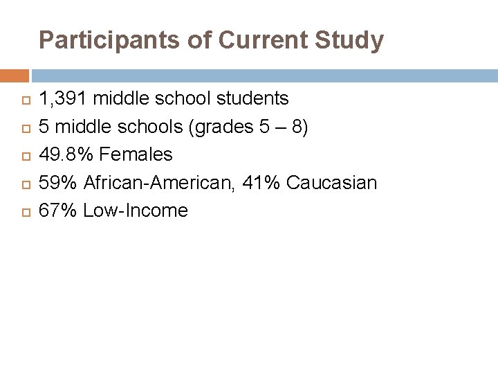 Participants of Current Study 1, 391 middle school students 5 middle schools (grades 5