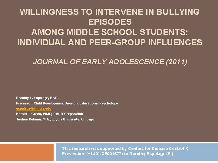 WILLINGNESS TO INTERVENE IN BULLYING EPISODES AMONG MIDDLE SCHOOL STUDENTS: INDIVIDUAL AND PEER-GROUP INFLUENCES