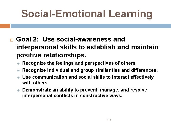 Social-Emotional Learning Goal 2: Use social-awareness and interpersonal skills to establish and maintain positive