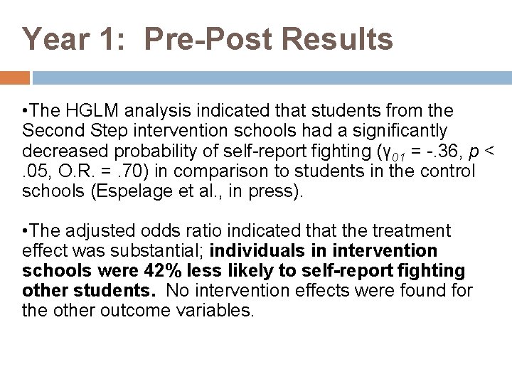 Year 1: Pre-Post Results • The HGLM analysis indicated that students from the Second