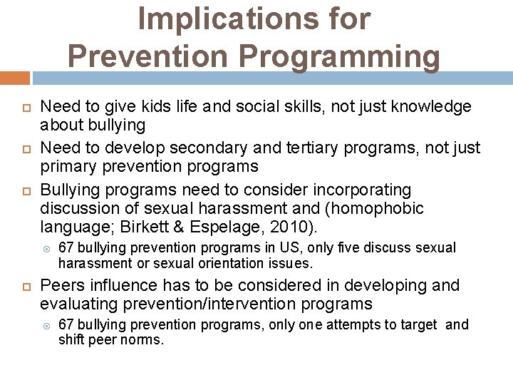 Implications for Prevention Programming Need to give kids life and social skills, not just