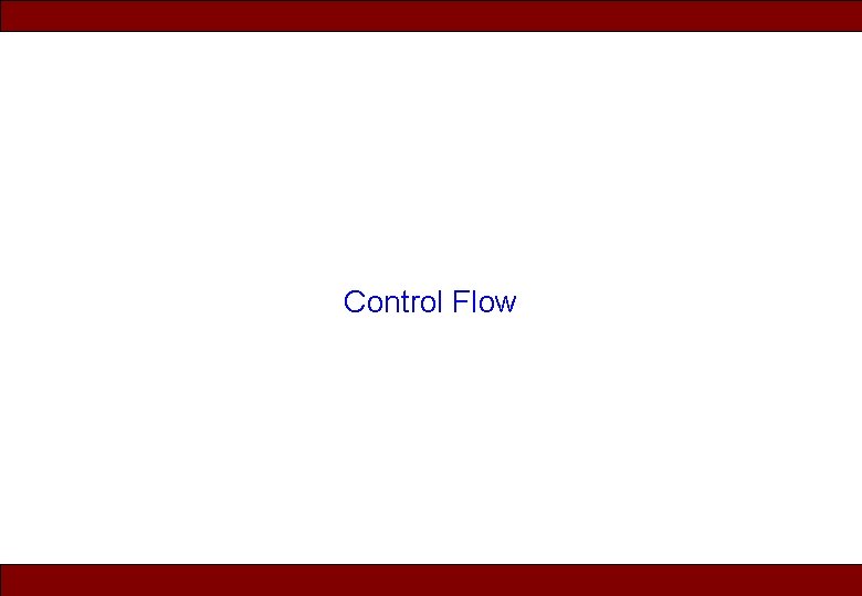 Control Flow © 2010 Noah Mendelsohn 