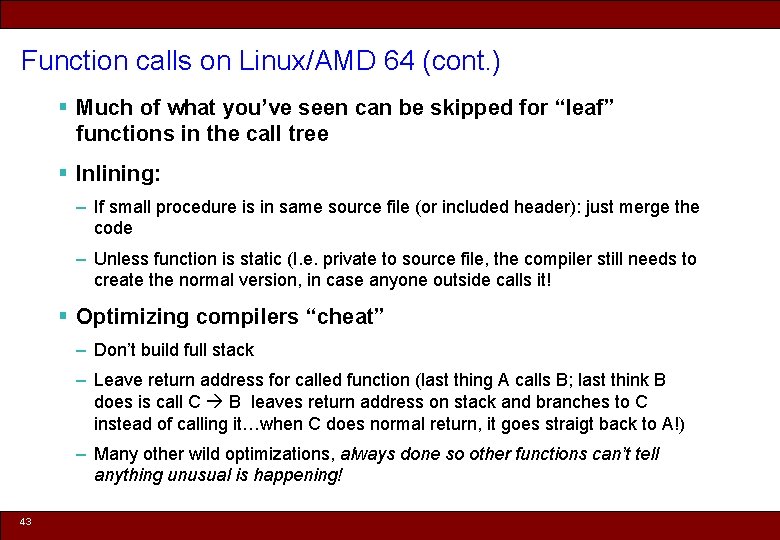 Function calls on Linux/AMD 64 (cont. ) § Much of what you’ve seen can