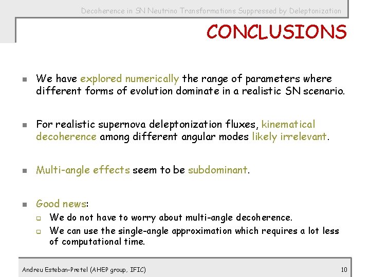 Decoherence in SN Neutrino Transformations Suppressed by Deleptonization CONCLUSIONS n n We have explored