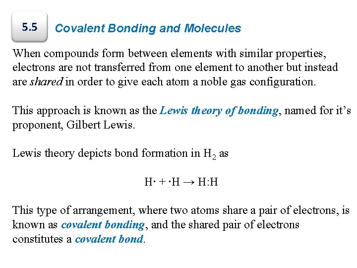 5. 5 Covalent Bonding and Molecules When compounds form between elements with similar properties,