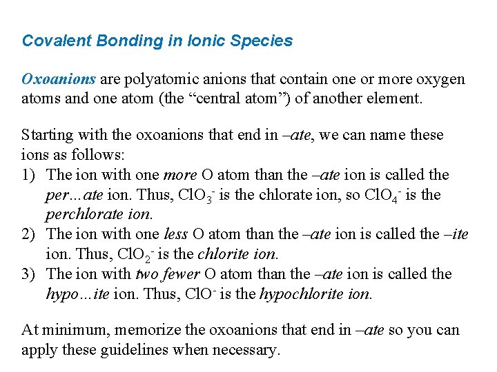Covalent Bonding in Ionic Species Oxoanions are polyatomic anions that contain one or more
