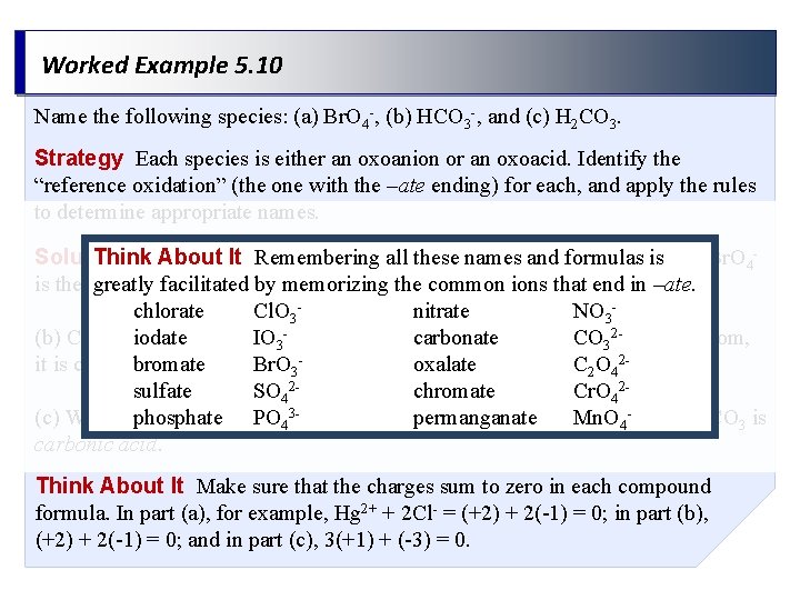 Worked Example 5. 10 Name the following species: (a) Br. O 4 -, (b)