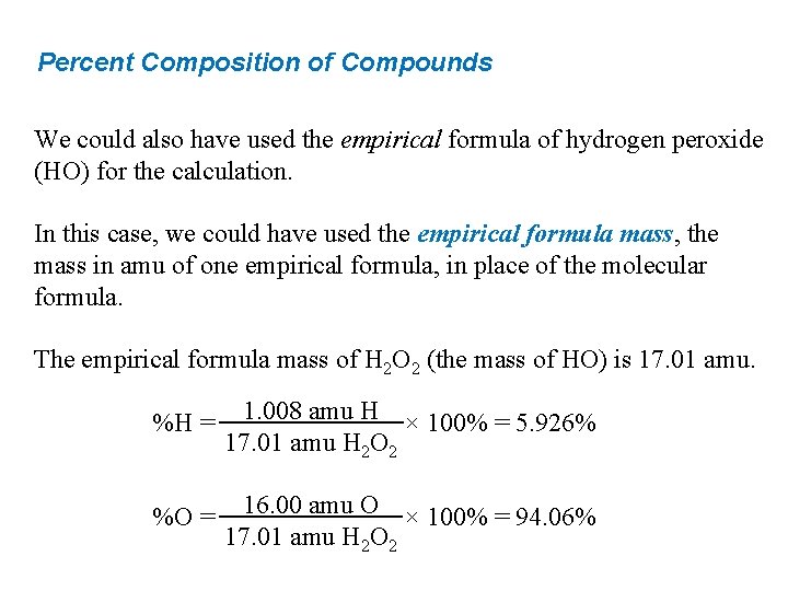 Percent Composition of Compounds We could also have used the empirical formula of hydrogen