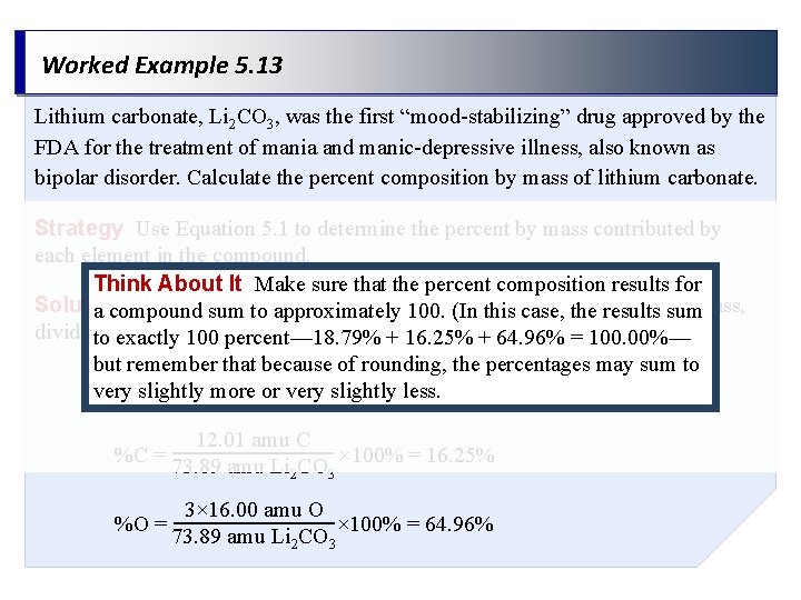 Worked Example 5. 13 Lithium carbonate, Li 2 CO 3, was the first “mood-stabilizing”