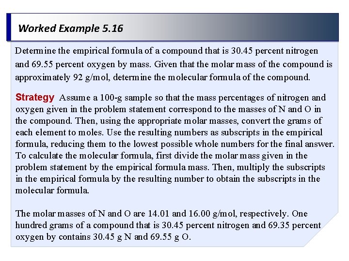 Worked Example 5. 16 Determine the empirical formula of a compound that is 30.