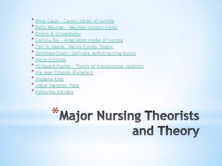 * Anne Casey - Casey's model of nursing * Betty Neuman - Neuman systems