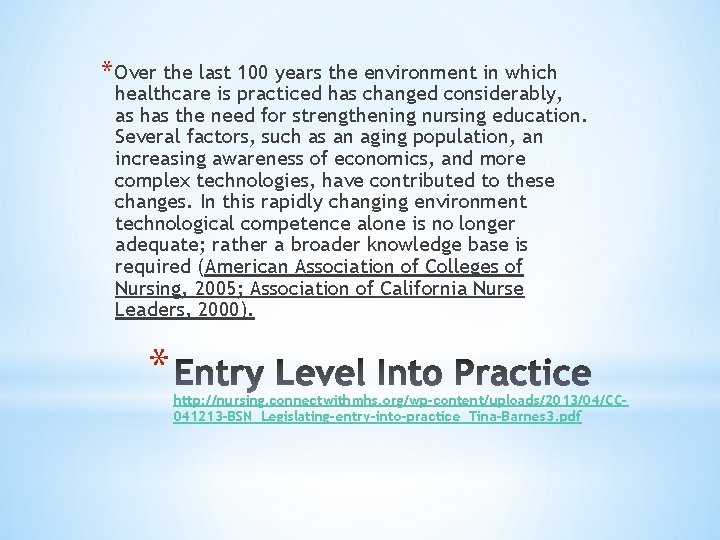 * Over the last 100 years the environment in which healthcare is practiced has