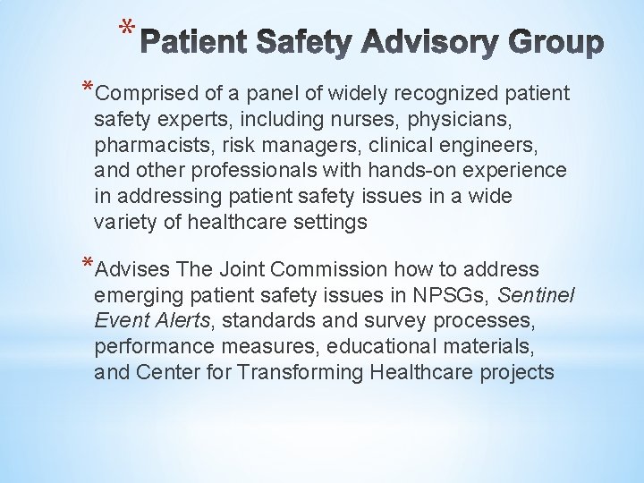 * *Comprised of a panel of widely recognized patient safety experts, including nurses, physicians,