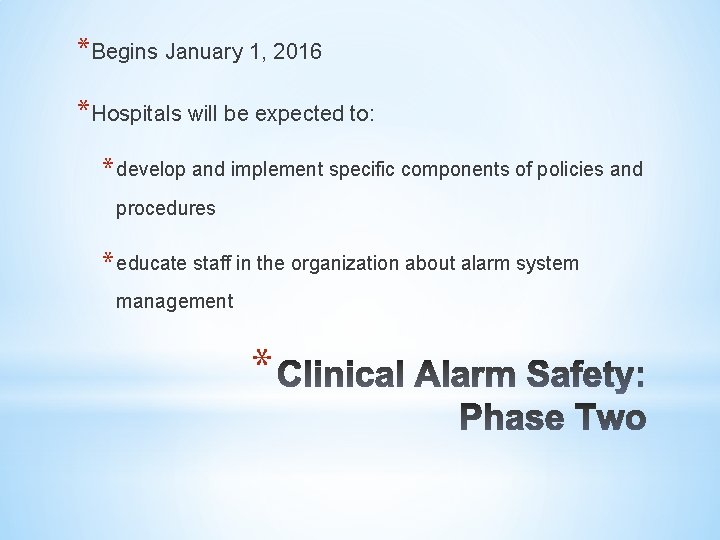 *Begins January 1, 2016 *Hospitals will be expected to: * develop and implement specific